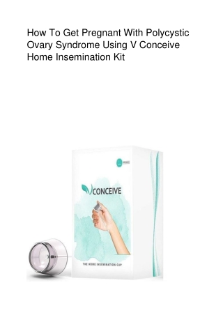 How To Get Pregnant With Polycystic Ovary Syndrome Using V Conceive Home Insemination Kit
