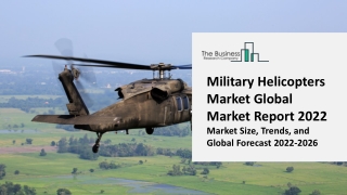 Military Helicopters Market Report Growth Forecasts, Industry Analysis 2022-2031