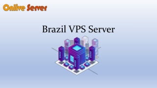 Get Fast and Reliable Brazil VPS Server Hosting from Onlive Server