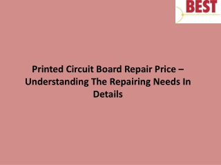 Printed Circuit Board Repair Price – Understanding The Repairing Needs In Details