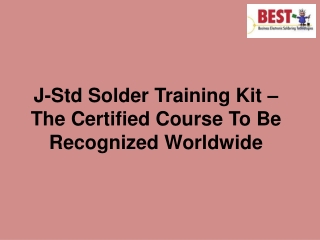 J-Std Solder Training Kit – The Certified Course To Be Recognized Worldwide