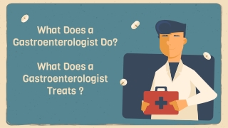 What Does a Gastroenterologist Do? What Does a Gastroenterologist Treats?