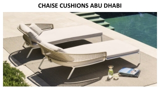 CHAISE CUSHIONS ABU DHABI