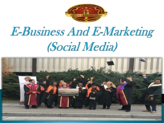 E-Business And E-Marketing (Social Media)