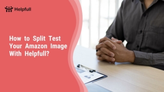 How to Split Test Your Amazon Image With Helpfull?