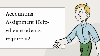 Accounting Assignment Help- when students require it?