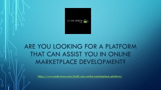 Are you looking for a platform that can assist you in online marketplace development