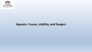 Hypoxia– Causes, Liability, and Dangers