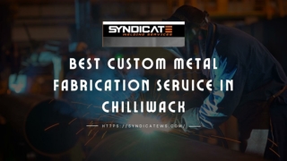 Best Custom Metal Fabrication Service In Chilliwack