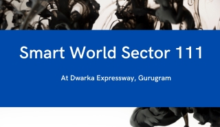 Smart World 111 At Gurgaon - Download PDF