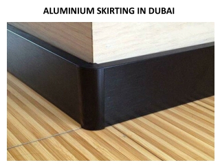ALUMINIUM SKIRTING IN DUBAI