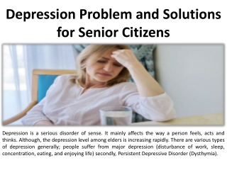 Seniors who are depressed There is a problem and a solution every now and then.