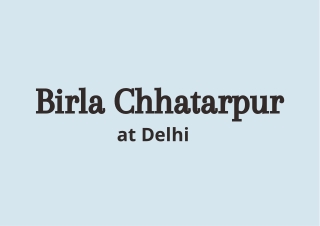 Birla Chhatarpur Delhi | Step into an Ultra-Modern Home