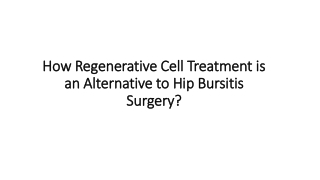 How Regenerative Cell Treatment is an Alternative to Hip Bursitis Surgery