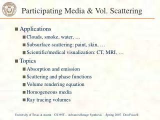 Participating Media &amp; Vol. Scattering