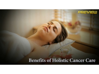 5 Benefits of Holistic Cancer Care