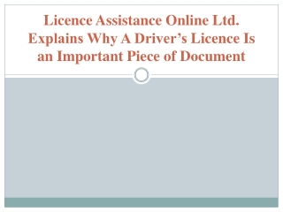 Licence Assistance Online Ltd. Explains Why A Driver’s Licence Is an Important Piece of Document