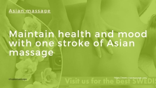 Maintain health and mood with one stroke of Asian massage