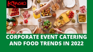 Corporate Event Catering and Food Trends in 2022