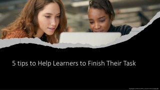 5 tips to Help Learners to Finish Their Task