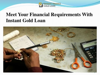 Meet Your Financial Requirements With Instant Gold Loan