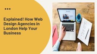 Explained! How Web Design Agencies in London Help Your Business