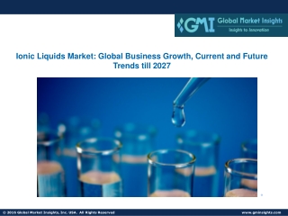 Ionic Liquids Market: Global Business Growth, Current and Future Trends