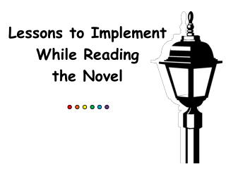 Lessons to Implement While Reading the Novel