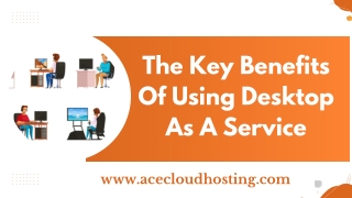 The Key Benefits Of Using (DaaS)