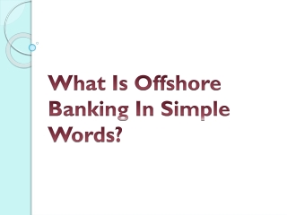 What Is Offshore Banking In Simple Words?