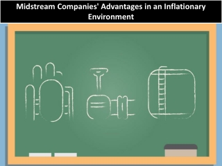 Midstream Companies' Advantages in an Inflationary Environment