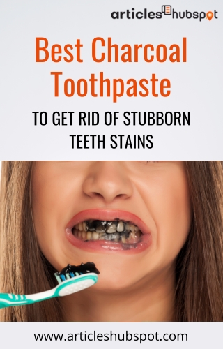 Enhance Your Smile With Best Charcoal Toothpaste