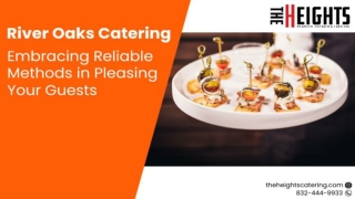River Oaks Catering_ Embracing Reliable Methods in Pleasing Your Guests