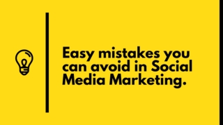 Easy mistakes you can avoid in Social Media Marketing.