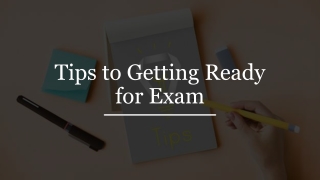 Tips to Getting Ready for Exam​
