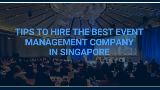 How to Hire The Best Event Management Company in Singapore