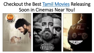 Checkout the best Tamil Movies Releasing Soon in Cinemas Near You