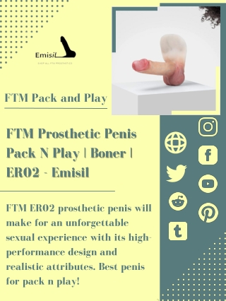 FTM Prosthetic Penis Pack N Play | Boner | ER02 - Emisil