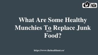 What Are Some Healthy Munchies To Replace Junk Food?