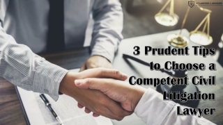 3 Prudent Tips to Choose a Competent Civil Litigation Lawyer