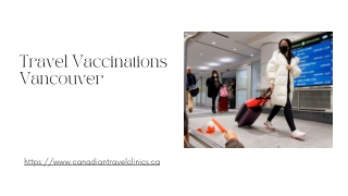 Travel Vaccinations Vancouver - Canadian Travel Clinics