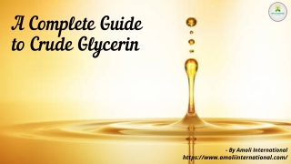 A Complete Guide to Crude Glycerin