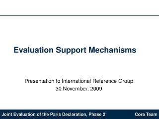 Evaluation Support Mechanisms