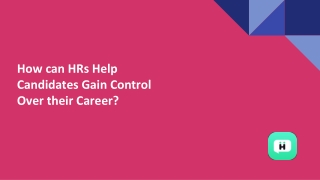 How can HRs Help Candidates Gain Control Over their Career_