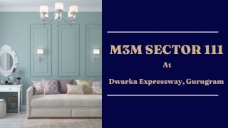 M3M Sector 111 At Dwarka Expressway Gurugram - Download PDF