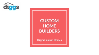 Luxury Home Builder - Diggs Custom Homes