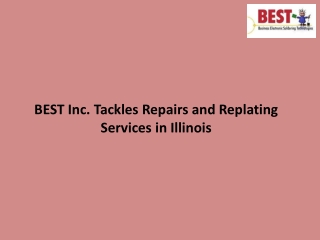 BEST Inc. Tackles Repairs and Replating Services in Illinois