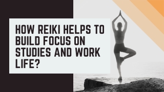 How Reiki Helps to Build Focus on Studies and Work Life