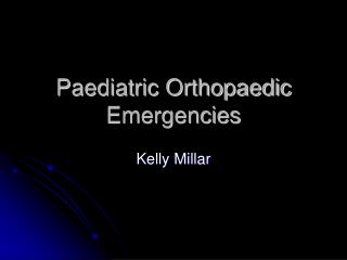 Paediatric Orthopaedic Emergencies