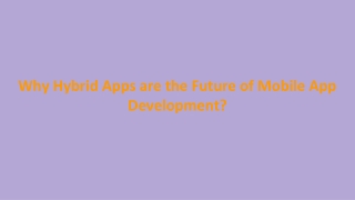 Why Hybrid Apps are the Future of Mobile App Development?